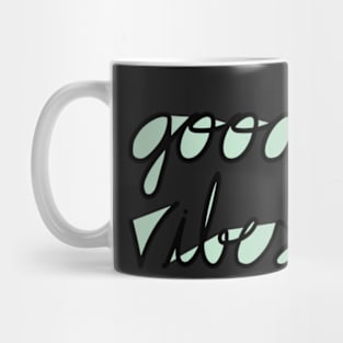 Good Vibes ~ mint Mug